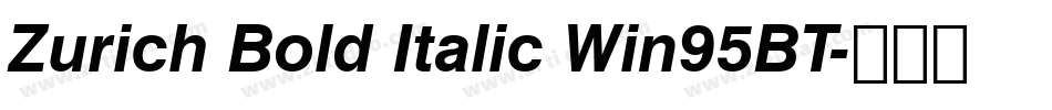 Zurich Bold Italic Win95BT字体转换
